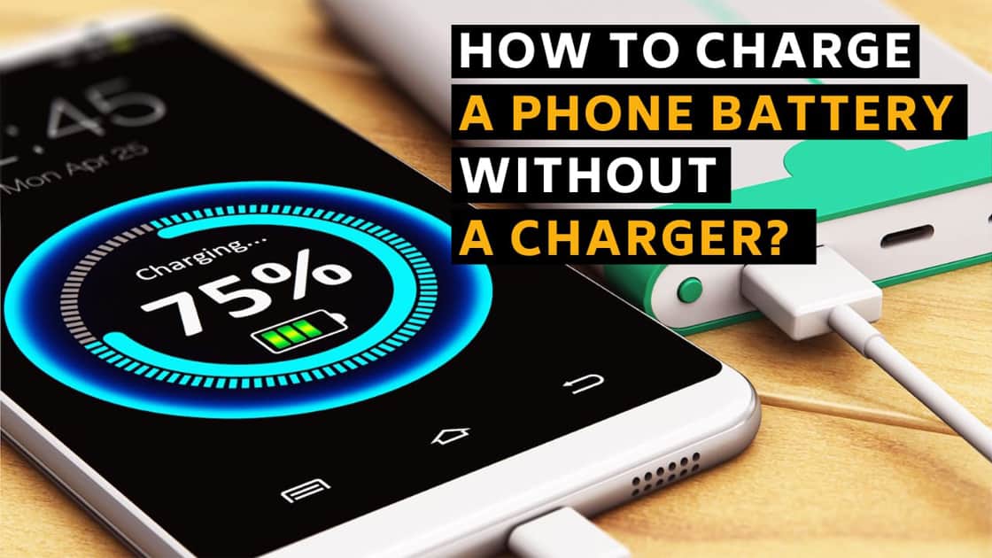 How to Charge a Phone Battery Without a Charger?